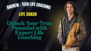 Andrew - Teen life Coaching