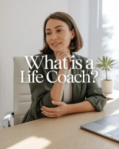 WHAT IS A LIFE COACH